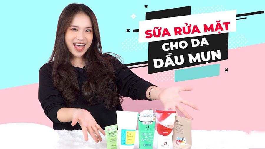 REVIEW TOP 10+ Sữa Rửa Mặt Dịu Nhẹ Dành Cho Da Dầu Mụn